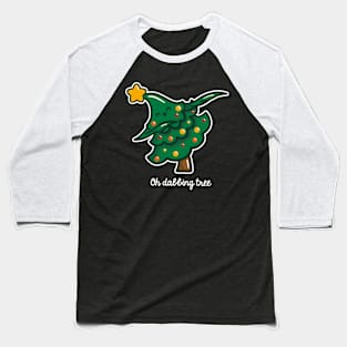 Oh Dabbing Tree Baseball T-Shirt